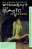 Athlone History of Witchcraft and Magic in Europe, Vol. 5: The Eighteenth and Nineteenth Centuries: Twentieth Century v. 5