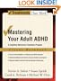 Mastering Your Adult ADHD: A Cognitive-Behavioral Treatment Program Client Workbook (Treatments That Work)