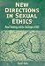 New Directions in Sexual Ethics: Moral Theology And the Challenge of AIDS