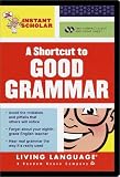 Instant Scholar: A Shortcut to Good Grammar (LL(R) Instant Scholar)