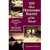 100 Best Honeymoon Resorts of the World (The 100 Best Resorts Series)