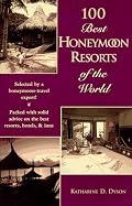100 Best Honeymoon Resorts of the World (The 100 Best Resorts Series)