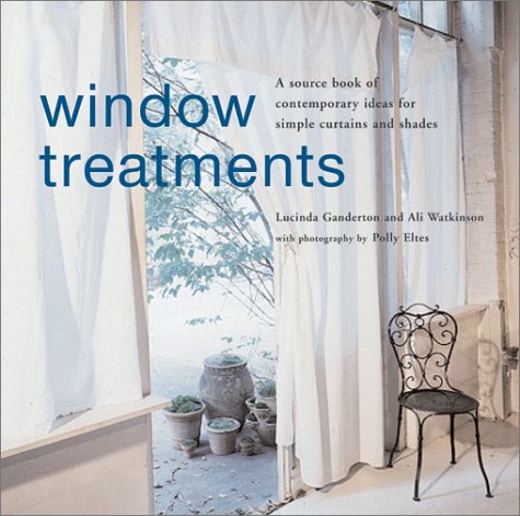 Window Treatments: A Source Book of Contemporary Ideas for Simple Curtains and Shades