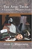 The Attic Trunk: A Collection of Curious Tales