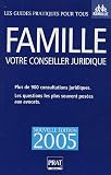 Revue Prat  / Famille : Votre conseiller juridique Plus de 900 consultations juridiques et pratiques