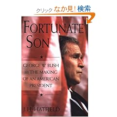 Fortunate Son: George W. Bush and the Making of an American President