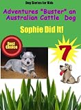 Dog Stories for Kids (The Adventures of Buster an Australian Cattle Dog)