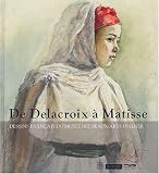 De Delacroix � Matisse, dessins fran�ais au mus�e des beaux-arts d'Alger