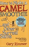How to Make a Camel Smoothie: And Other Surreal Sums