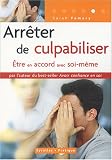 Arr�ter de culpabiliser : �tre en accord avec soi-m�me