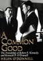 A Common Good: The Friendship Of Robert F. Kennedy And Kenneth P. O'donnell