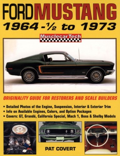 Ford Mustang 1964 1/2 to 1973: Originality Guide 