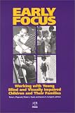 Early Focus: Working with Young Blind and Visually Impaired Children and Their Families