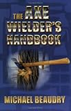 The Axe Wielders Handbook