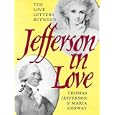  Jefferson in Love: The Love Letters Between Thomas Jefferson and Maria Cosway  by John P. Kaminski