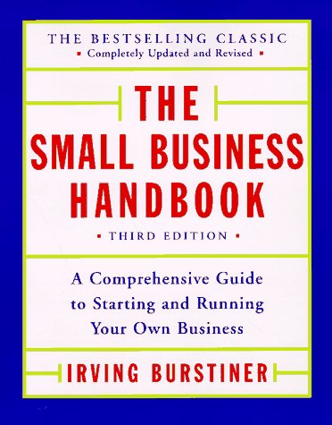 The Small Business Handbook: Guide to Starting and Running Your Own Business
