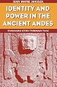 Identity and Power in the Ancient Andes: Tiwanaku Cities through Time (Critical Perspectives in Identity, Memory & the Built Environment)