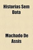 Historias Sem Data (Portuguese Edition)