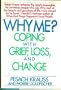 Why Me?: Coping With Grief, Loss and Change