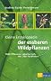 Kleine Enzyklop�die der essbaren Wildpflanzen. 1000 Pflanzen tabellarisch, mit 300 Farbfotos