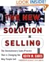 The New Solution Selling: The Revolutionary Sales Process That is Changing the Way People Sell