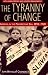 The Tyranny of Change: America in the Progressive Era, 1890-1920