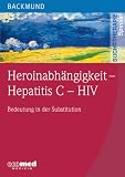 Bild zu: Heroinabh&auml;ngigkeit - Hepatitis C - HIV: Bedeutung in der Substitution