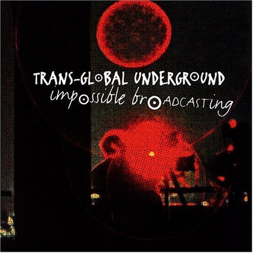 Transglobal Underground - impossible broadcasting - Zortam Music