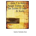 Click here to buy Colón Y la Historia Póstum: Examen de la Que Escribió El Conde de Roselly ...... by Cesáreo Fernández Duro.