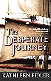 The desperate journey