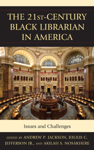 The 21st-Century Black Librarian in America: Issues and ChallengesFrom Brand: Scarecrow Press