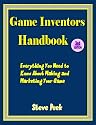Game Inventors Handbook (Step-by-Step to Bring Your Game to Market)