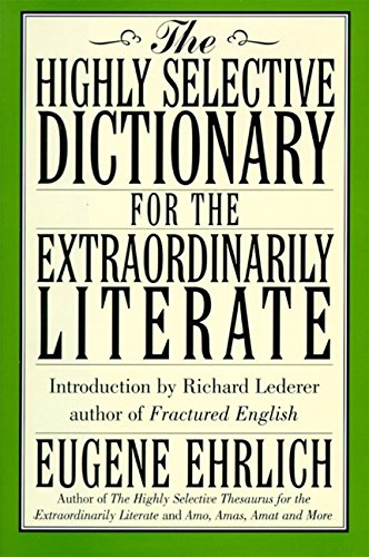 The Highly Selective Dictionary for the Extraordinarily Literate