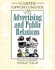 Career Opportunities In Advertising And Public Relations (Career Opportunities)
