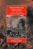 Theatres of violence : massacre, mass killing, and atrocity throughout history