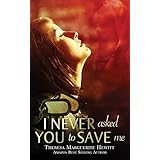i never asked you to save me wakefield romance volume 3