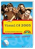 Visual C# 2005 - Mit einfachen Beispielen programmieren