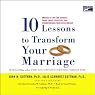 Ten Lessons to Transform Your Marriage