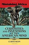 Mistaking Africa: Curiosities and Inventions of the American Mind, Second Edition 51HCxcxId7L. SL160 Mistaking Africa: Curiosities and Inventions of the American Mind, Second Edition