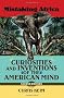 Mistaking Africa - 2nd Edition: Curiosities and Inventions of the American Mind