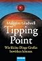 Der Tipping Point.: Wie kleine Dinge Gro�es bewirken k�nnen