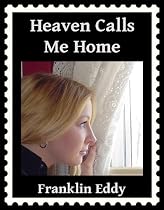 Click to Download Free Kindle Book -> Heaven Calls Me Home