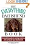 Everything Dachshund Book: A Complete Guide To Raising, Training, And Caring For Your Dachshund