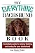 Everything Dachshund Book: A Complete Guide To Raising, Training, And Caring For Your Dachshund