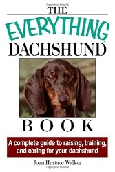 Everything Dachshund Book: A Complete Guide To Raising, Training, And Caring For Your Dachshund
