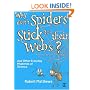 Why Don't Spiders Stick to Their Webs?: And Other Everyday Mysteries of Science