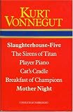 Kurt Vonnegut (6 Books bound as 1) Slaughterhouse Five, The Sirens of Titan, Player Piano, Cat's Cradle, Breakfast of Champions, Mother Night