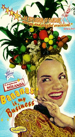 Carmen Miranda: Bananas Is My Business