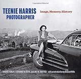 Teenie Harris, Photographer: Image, Memory, History