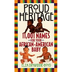 Proud Heritage: 11001 Names for Your African-American Baby